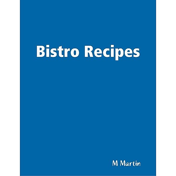 Bistro Recipes, M. Martin