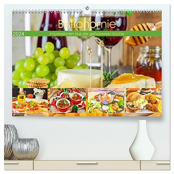 Bistronomie. Impressionen aus der gehobenen Küche (hochwertiger Premium Wandkalender 2024 DIN A2 quer), Kunstdruck in Hochglanz, Rose Hurley