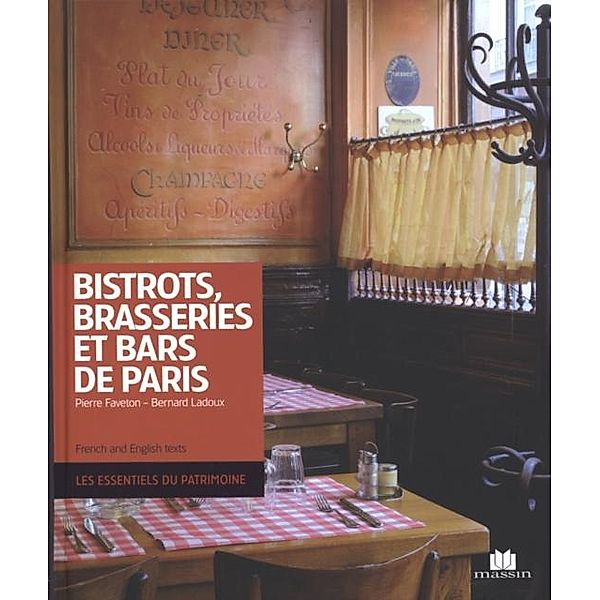 Bistrots, brasseries et bars de Paris / Essentiels du patrimoine Les, Pierre Faveton