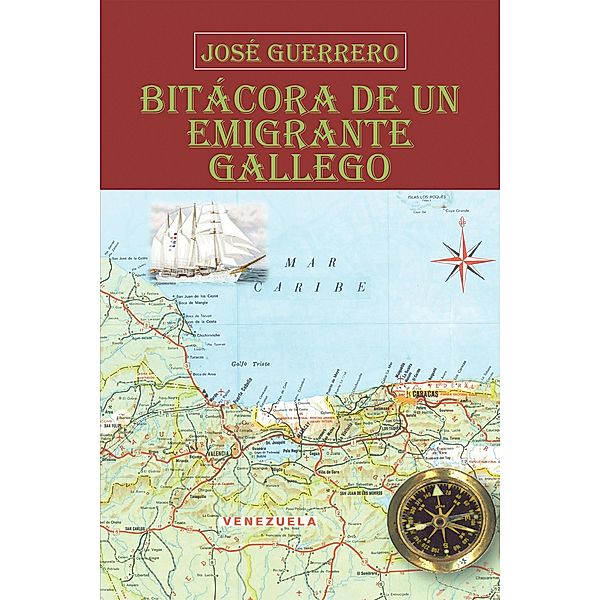 Bitácora De Un Emigrante Gallego, José Guerrero