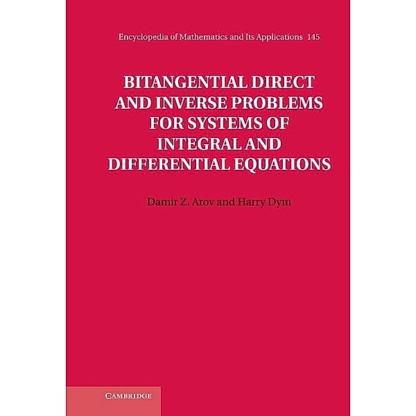 Bitangential Direct and Inverse Problems for Systems of Integral and Differential Equations / Encyclopedia of Mathematics and its Applications, Damir Z. Arov