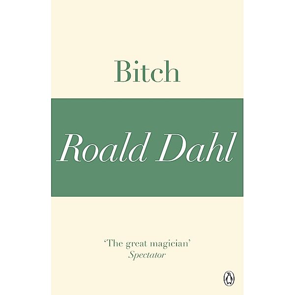 Bitch (A Roald Dahl Short Story), Roald Dahl