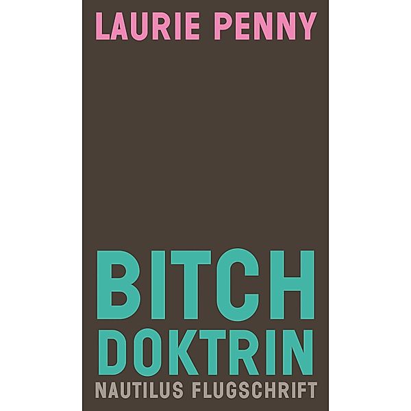 Bitch Doktrin, Laurie Penny
