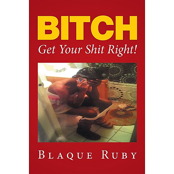 Bitch, Get Your Shit Right!, Blaque Ruby
