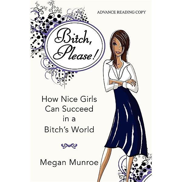 Bitch? Please!, Megan Munroe