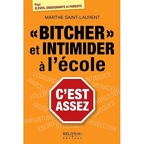 Bitcher et intimider a l'ecole c'est assez / Hors-collection, Marthe Saint-Laurent