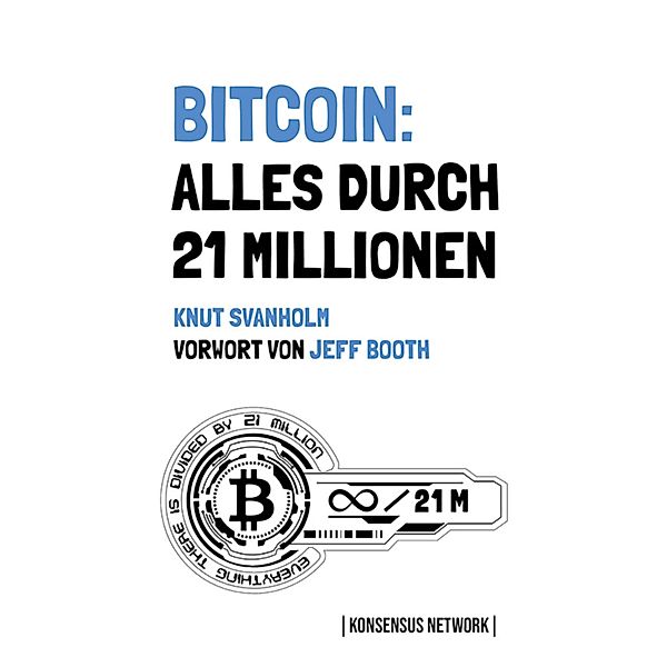 Bitcoin: Alles durch 21 Millionen, Knut Svanholm