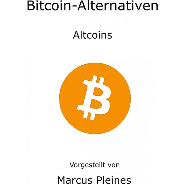 Bitcoin - Alternativen, Marcus Pleines