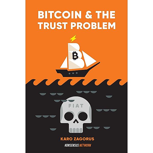 Bitcoin and The Trust Problem, Karo Zagorus