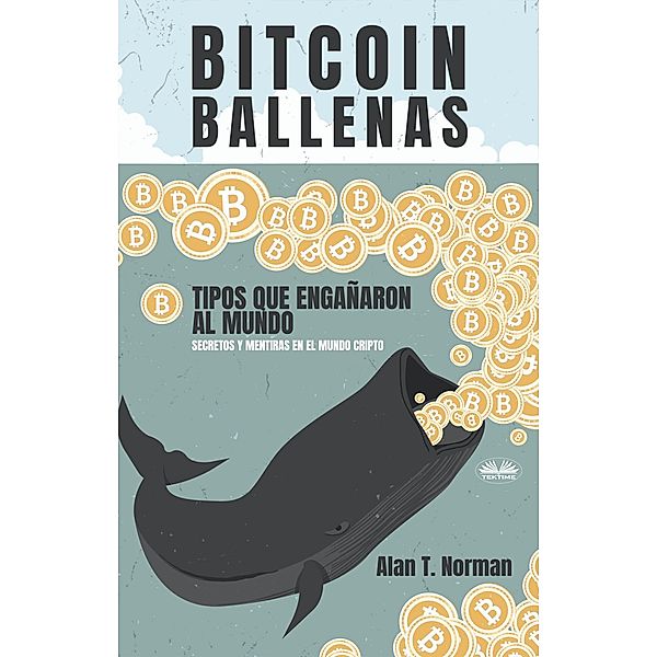 Bitcoin Ballenas, Alan T. Norman