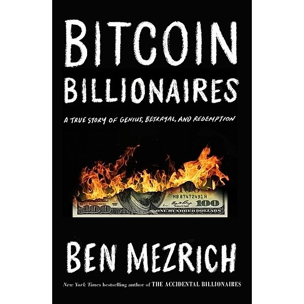 Bitcoin Billionaires, Ben Mezrich