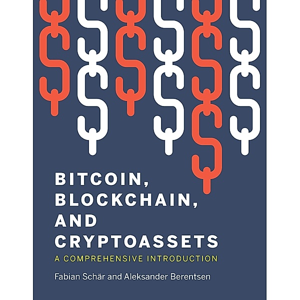 Bitcoin, Blockchain, and Cryptoassets, Fabian Schar, Aleksander Berentsen