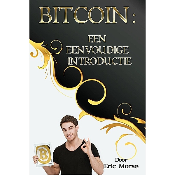 Bitcoin: Een eenvoudige introductie, Eric Morse