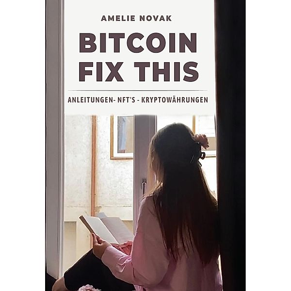 BITCOIN FIX THIS, Amelie Novak