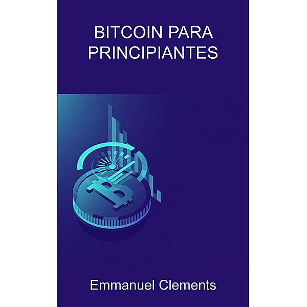 Bitcoin para principiantes, Emmanuel Clements