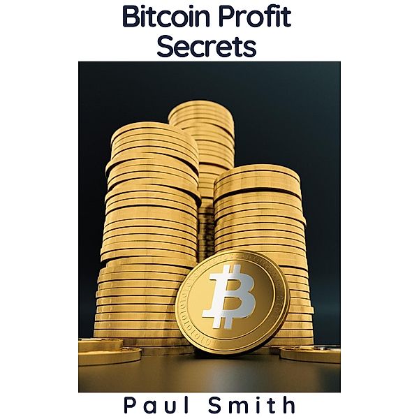 Bitcoin Profit Secrets, Paul Smith