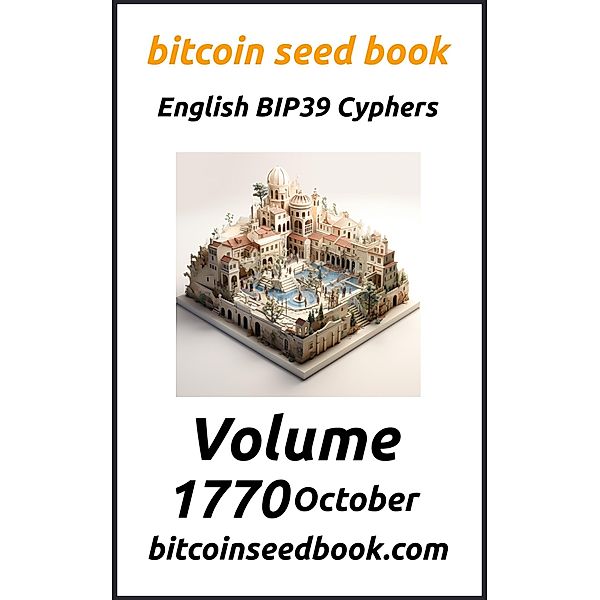 Bitcoin Seed Book English BIP39 Cyphers Volume 1770-October (Bitcoin Seed Book 1770, #10) / Bitcoin Seed Book 1770, Denny Wayne