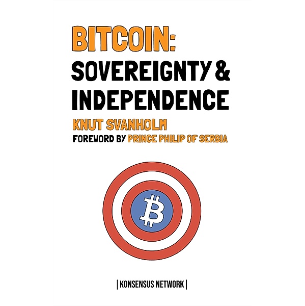 Bitcoin: Sovereignty & Independence, Knut Svanholm
