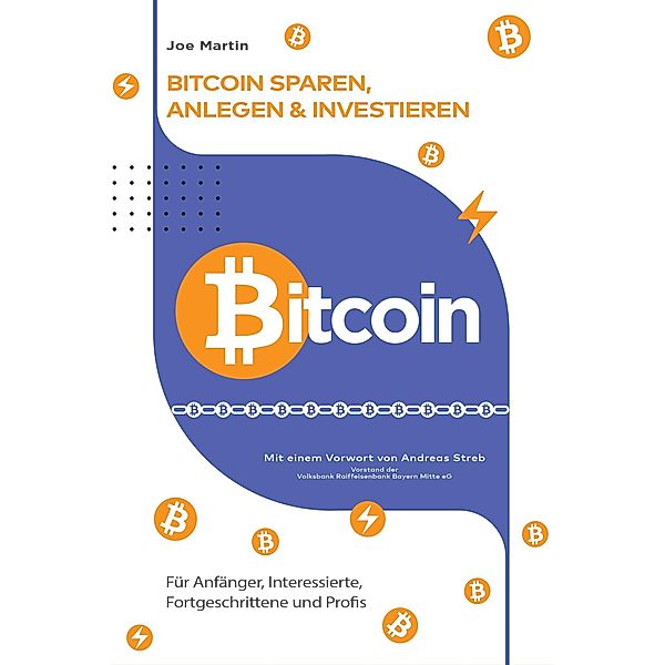 Bitcoin - sparen, anlegen und investieren(überarbeitete Ausgabe 2024), Joe Martin