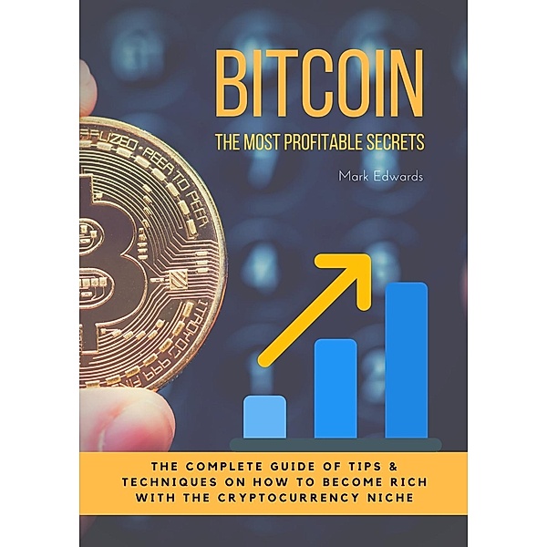 Bitcoin : The Ultimate Pocket Guide for Beginners in Bitcoin and Cryptocurrency World, Mark Edwards