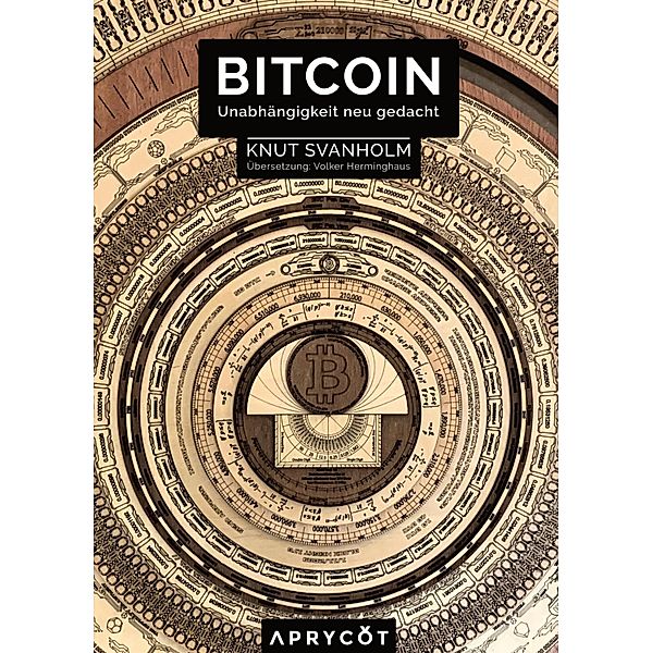 Bitcoin: Unabhängigkeit neu gedacht, Knut Svanholm