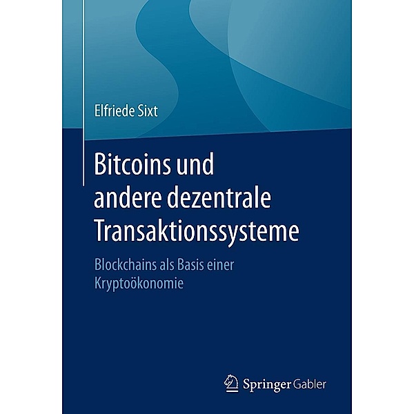 Bitcoins und andere dezentrale Transaktionssysteme, Elfriede Sixt