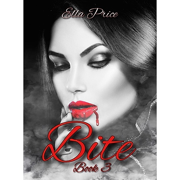 Bite: Book 3, Ella Price