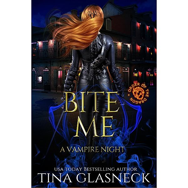 Bite Me: A Vampire Night (Order of the Dragon Side Quests, #2) / Order of the Dragon Side Quests, Tina Glasneck