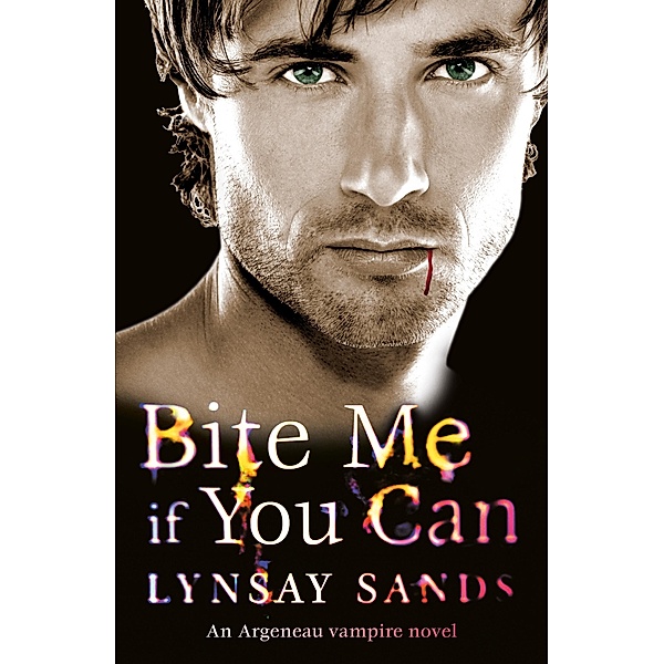 Bite Me If You Can / ARGENEAU VAMPIRE Bd.6, Lynsay Sands