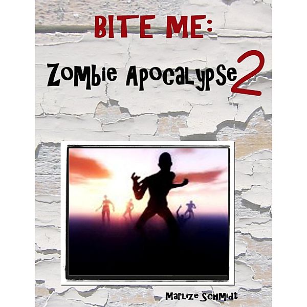Bite Me: Zombie Apocalypse 2, Marlize Schmidt