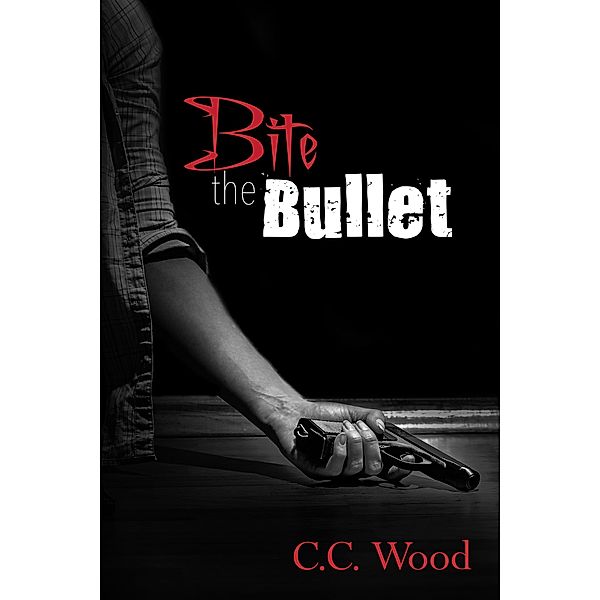 Bite the Bullet (Bitten, #6) / Bitten, C. C. Wood