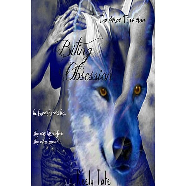 Biting Obsession: The Mac Ti`re Clan ( Book 1), Keely Tate