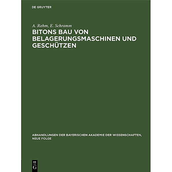 Bitons Bau von Belagerungsmaschinen und Geschützen, A. Rehm, E. Schramm