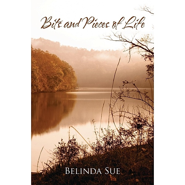 Bits and Pieces of Life / SBPRA, Belinda Sue