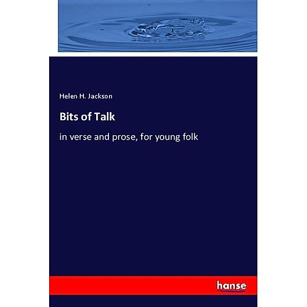 Bits of Talk, Helen H. Jackson