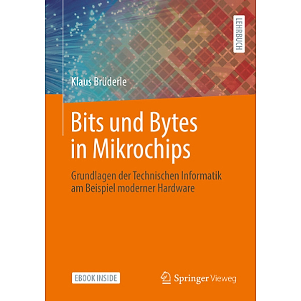 Bits und Bytes in Mikrochips, m. 1 Buch, m. 1 E-Book, Klaus Brüderle