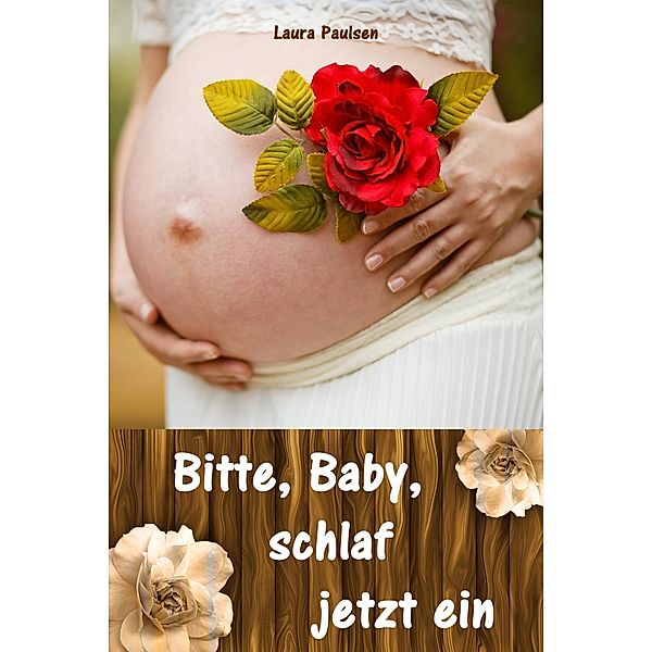 Bitte, Baby, schlaf jetzt ein, Laura Paulsen