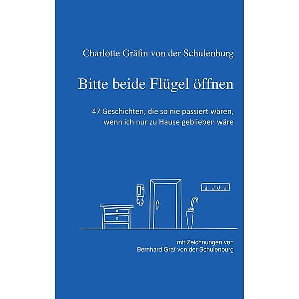 Bitte beide Flügel öffnen, Charlotte Gräfin von der Schulenburg, Bernhard Graf von der Schulenburg