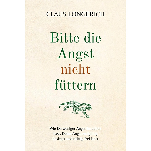 Bitte die Angst nicht füttern!, Claus Longerich