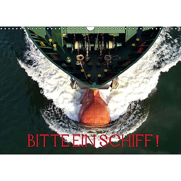 Bitte ein Schiff! (Wandkalender 2014 DIN A3 quer), Bernd Ellerbrock