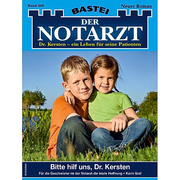 Bitte hilf uns, Dr / Der Notarzt Bd.400, Karin Graf