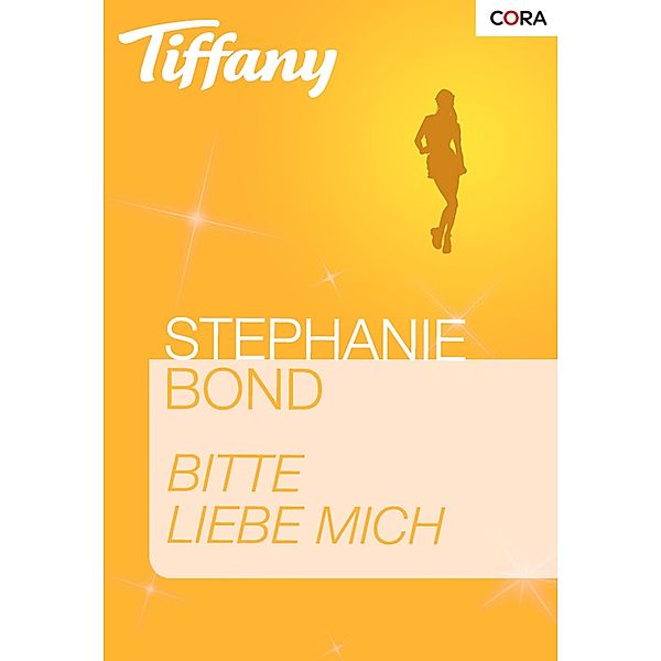 Bitte liebe mich / Tiffany Romane Bd.0899, Stephanie Bond