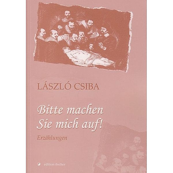 Bitte machen Sie mich auf!, Laszlo Csiba