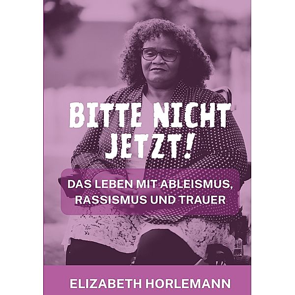 Bitte nicht jetzt!, Elizabeth Horlemann