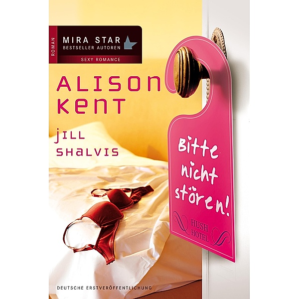 Bitte nicht stören / Mira Star Bestseller Autoren Romance, Alison Kent, Jill Shalvis