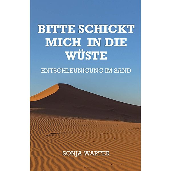 Bitte schickt mich in die Wüste, Sonja Warter