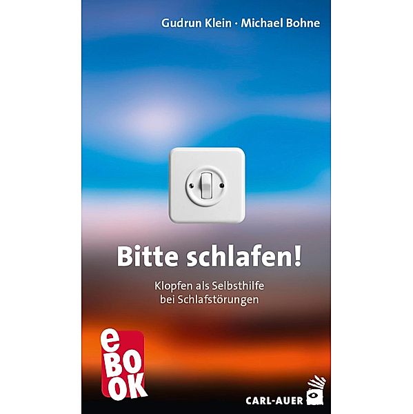 Bitte schlafen! / Carl-Auer Lebenslust, Gudrun Klein, Michael Bohne