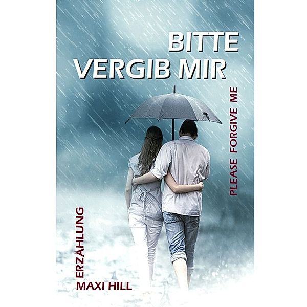 Bitte vergib mir, Maxi Hill