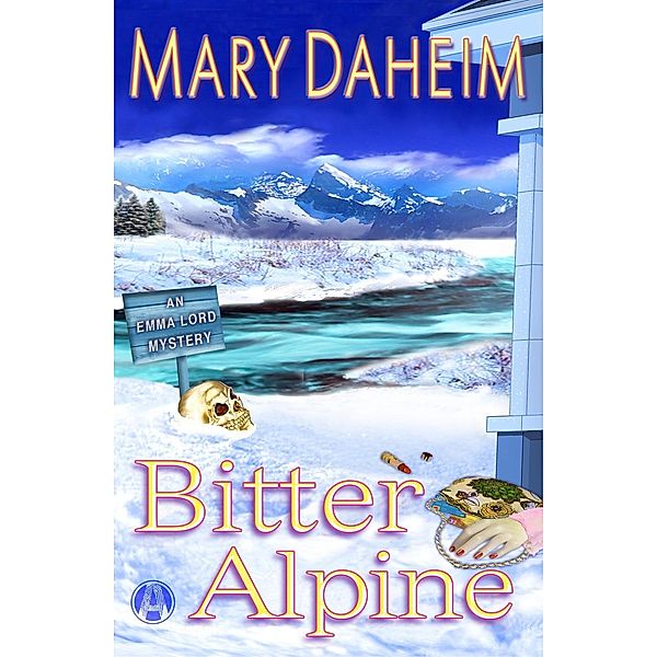 Bitter Alpine / Emma Lord Returns Bd.2, Mary Daheim