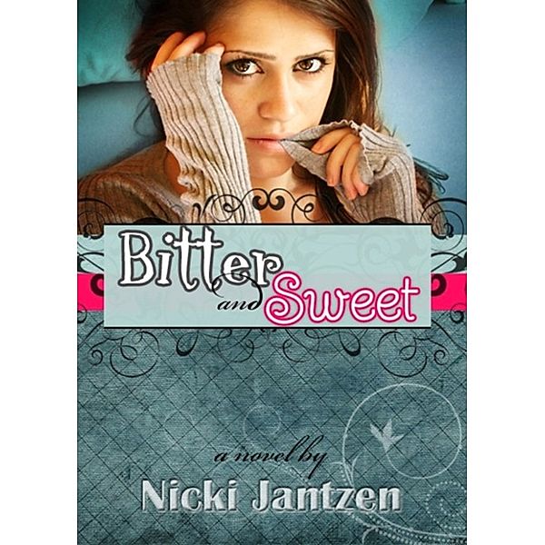 Bitter and Sweet, Nicki Jantzen